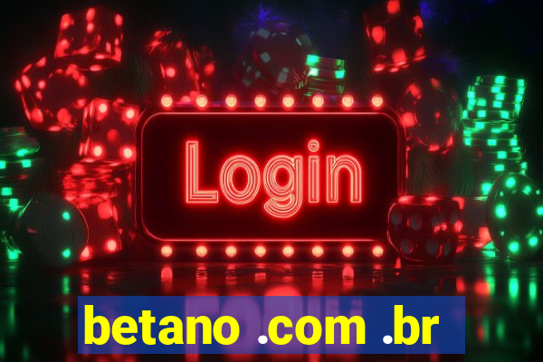 betano .com .br